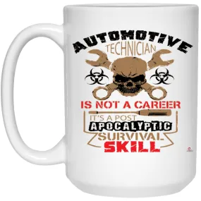 Auto Technician Mug A Post Apocalyptic Survival Skill Coffee Cup 15oz White 21504