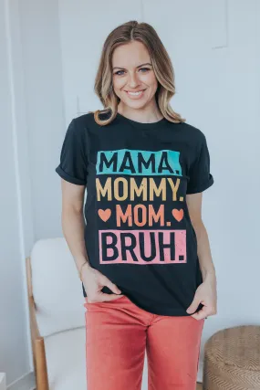 Mama Mommy Mom Bruh Graphic Tee