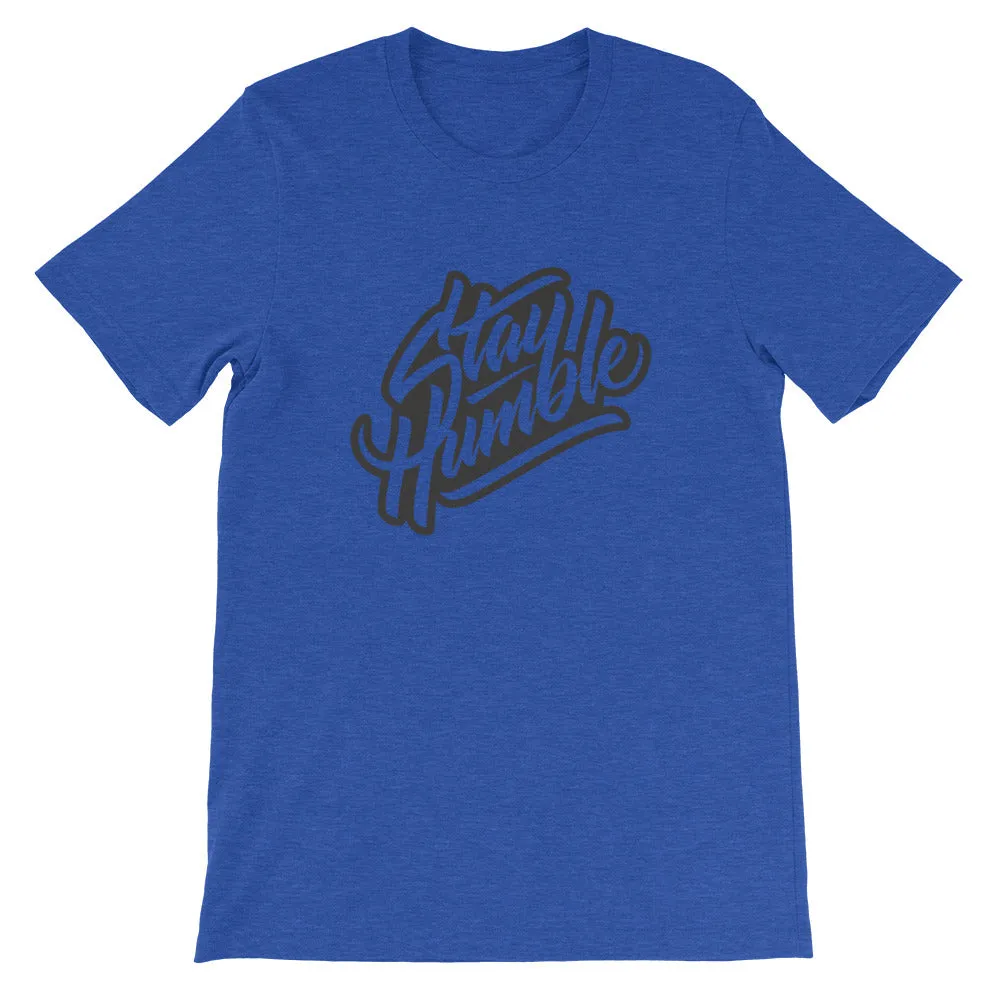 Stay Humble T-Shirt