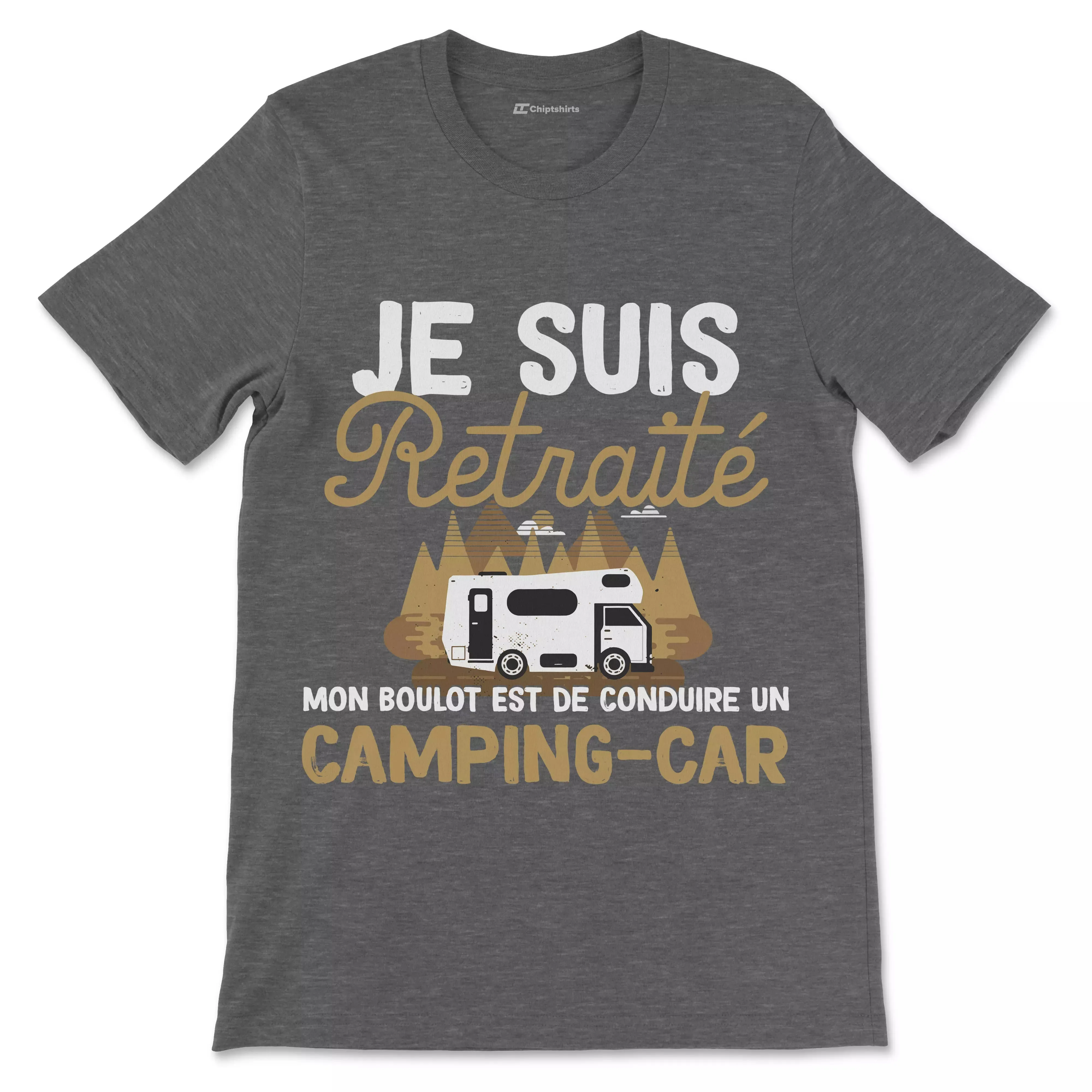 Vive La Retraite Tee Shirt Humour de Départ à la Retraite, Je suis Retraité Mon Boulot Est De Conduire Un Camping Car - CTS27042